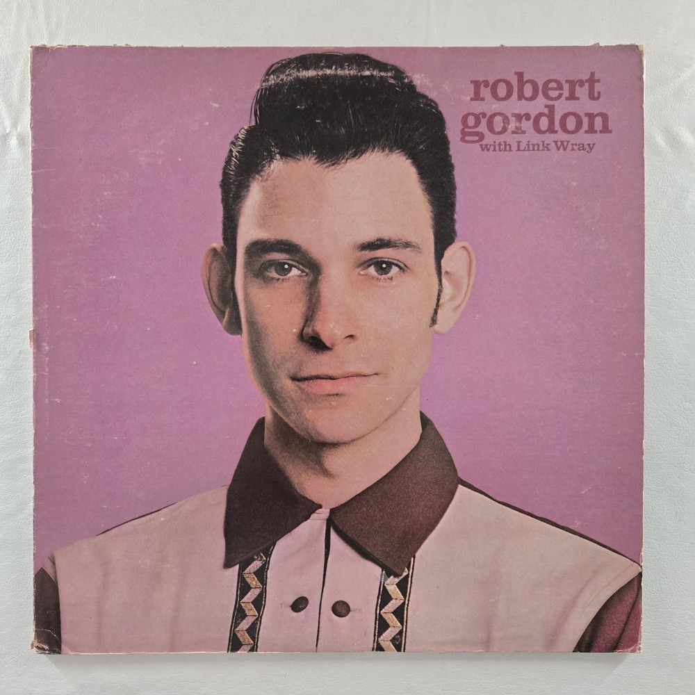 Robert Gordon With Link Wray Record LP Vinyl - PS 2030 - 1977 - VG+ Tested